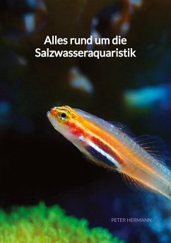 Alles rund um die Salzwasseraquaristik - Hermann, Peter