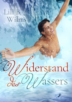 Widerstand des Wassers - Wilms, Lili B.