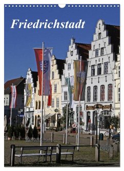 Friedrichstadt (Wandkalender 2024 DIN A3 hoch), CALVENDO Monatskalender