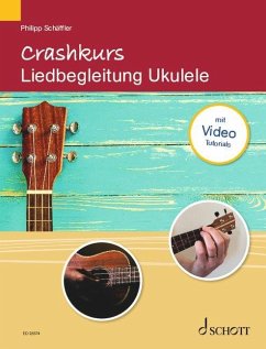 Crashkurs Liedbegleitung Ukulele. - Schäffler, Philipp