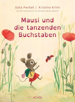 Mausi und die tanzenden Buchstaben - Pavcek, Sasa;Krhin, Kristina