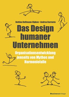 Das Design humaner Unternehmen - Hoffmann-Ripken, Bettina;Barrueto, Andrea