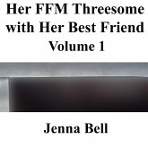 Her FFM Threesome with Her Best Friend 1 (eBook, ePUB) Her FFM Threesome with Her Best Friend 1 (eBook, ePUB)