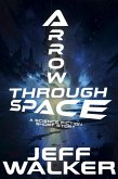 Arrow Through Space: A Science Fiction Short Story (eBook, ePUB)