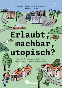 Erlaubt, machbar, utopisch? (eBook, PDF) - Engels, Anita; Feddersen, Hauke; Kaewnetara, Joshua; Krieger, Franziska; Walz, Kerstin