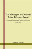 The Making of the National Labor Relations Board (eBook, ePUB)