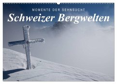 Momente der Sehnsucht: Schweizer Bergwelten (Wandkalender 2024 DIN A2 quer), CALVENDO Monatskalender
