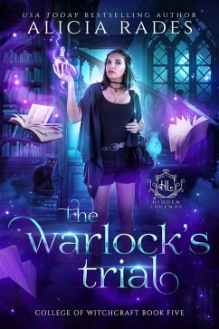 The Warlock's Trial (Hidden Legends: College of Witchcraft, #5) (eBook, ePUB) - Rades, Alicia; Legends, Hidden