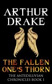 The Fallen One's Thorn (The Antediluvian Chronicles, #1) (eBook, ePUB)