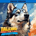 Talking Dogs: Phil's Big Adventure (eBook, ePUB)