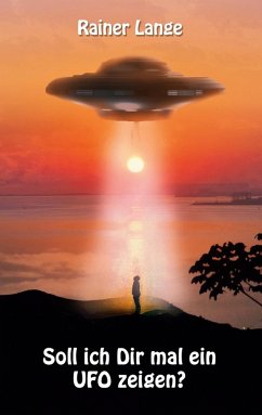 Soll ich dir mal ein UFO zeigen? (eBook, ePUB)