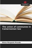 The union of communes in Cameroonian law