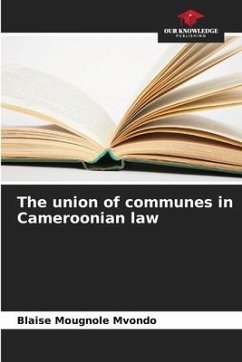 The union of communes in Cameroonian law - Mvondo, Blaise Mougnole