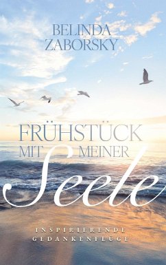 Frühstück mit meiner Seele (eBook, ePUB) - Zaborsky, Belinda