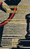 The Insider's Guide to Securities Law: Navigating the Intricacies of Public and Private Offerings (eBook, ePUB)