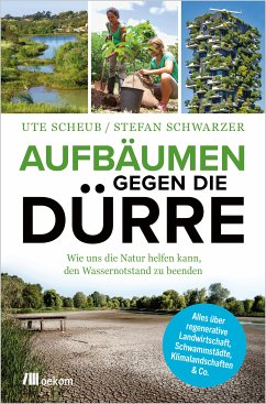 Aufbäumen gegen die Dürre (eBook, PDF) - Schwarzer, Stefan; Scheub, Ute