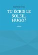 Tu écris le soleil, Hugo? (eBook, ePUB) - Bild 1