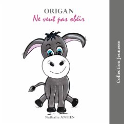 Origan ne veut pas obéir (eBook, ePUB) - Antien, Nathalie