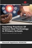Teaching Practices Of Science And Technology In Primary Schools