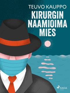 Kirurgin naamioima mies (eBook, ePUB) - Kauppo, Teuvo