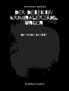 Die weiße Grotte (eBook, ePUB) - Kabel, Walther