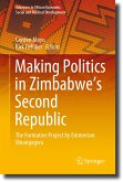 Making Politics in Zimbabwe’s Second Republic (eBook, PDF)