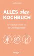Alles-ohne-Kochbuch (eBook, ePUB) - Bild 1