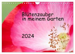 Blütenzauber in meinem Garten (Wandkalender 2024 DIN A4 quer), CALVENDO Monatskalender