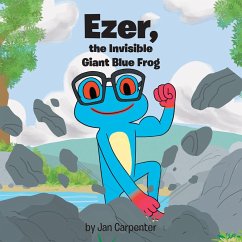 Ezer, the Invisible Giant Blue Frog (eBook, ePUB) - Carpenter, Jan