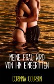 Meine Frau wird von ihm eingeritten (eBook, ePUB)