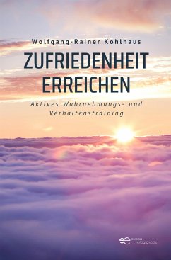 Zufriedenheit erreichen (fixed-layout eBook, ePUB) - Kohlhaus, Wolfgang-Rainer