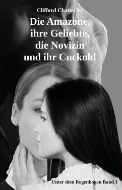 Die Amazone, ihre Geliebte, die Novizin und ihr Cuckold (eBook, ePUB)