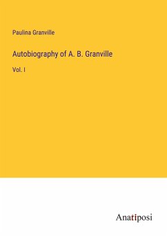 Autobiography of A. B. Granville - Granville, Paulina