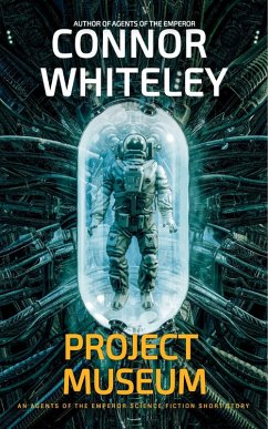 Project Museum: An Agents Of The Emperor Science Fiction Short Story (Agents of The Emperor Science Fiction Stories) (eBook, ePUB) - Whiteley, Connor