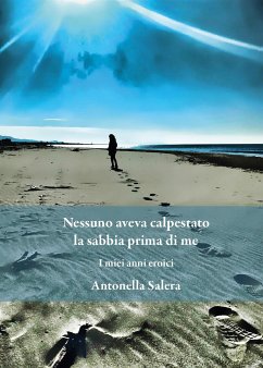 Nessuno aveva calpestato la sabbia prima di me (eBook, ePUB) - Salera, Antonella