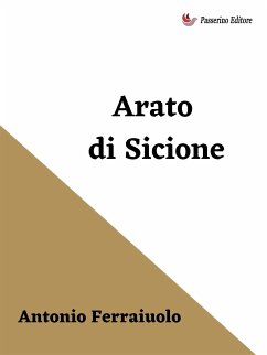 Arato di Sicione (eBook, ePUB) - Ferraiuolo, Antonio