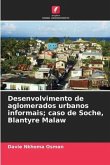 Desenvolvimento de aglomerados urbanos informais; caso de Soche, Blantyre Malaw