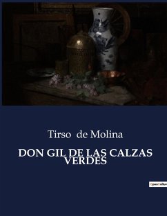 DON GIL DE LAS CALZAS VERDES - De Molina, Tirso