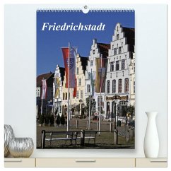 Friedrichstadt (hochwertiger Premium Wandkalender 2024 DIN A2 hoch), Kunstdruck in Hochglanz