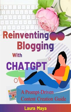 Reinventing Blogging with ChatGPT (fixed-layout eBook, ePUB) - Maya, Laua