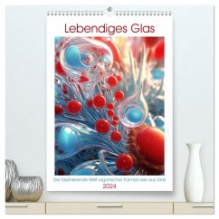 Lebendigs Glas (hochwertiger Premium Wandkalender 2024 DIN A2 hoch), Kunstdruck in Hochglanz