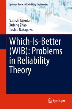 Which-Is-Better (WIB): Problems in Reliability Theory (eBook, PDF) - Mizutani, Satoshi; Zhao, Xufeng; Nakagawa, Toshio