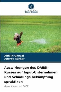 Auswirkungen des DAESI-Kurses auf Input-Unternehmen und Schädlings bekämpfung spraktiken - Ghosal, Abhijit;Sarkar, Apurba