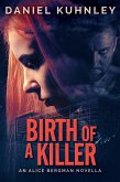 Birth Of A Killer: An Alice Bergman Novella (eBook, ePUB)