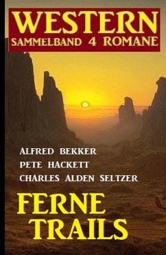 Cover Ferne Trails: Western Sammelband 4 Romane (eBook, ePUB)