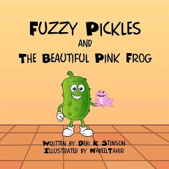 Fuzzy Pickles and the Beautiful Pink Frog - Stinson, Debi K; Tbd