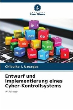 Entwurf und Implementierung eines Cyber-Kontrollsystems - Uzoagba, Chibuike I.