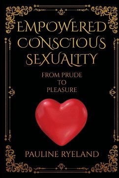 Empowering Conscious Sexuality - Ryeland, Pauline