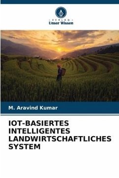 IOT-BASIERTES INTELLIGENTES LANDWIRTSCHAFTLICHES SYSTEM - Kumar, M. Aravind