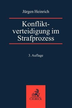 Konfliktverteidigung im Strafprozess - Heinrich, Jürgen